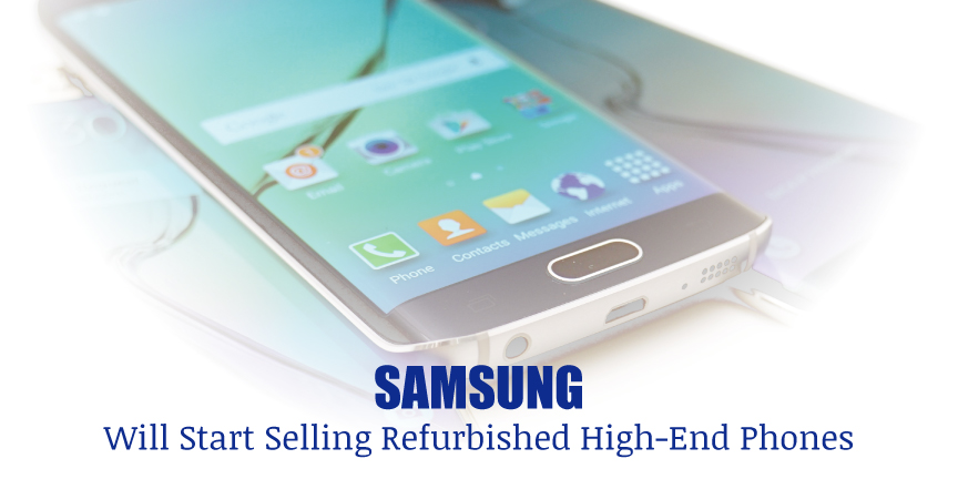 samsung to sell refurbished high-end phones